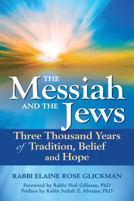 A Messiás és a zsidók: Háromezer év hagyománya, hite és reménye - The Messiah and the Jews: Three Thousand Years of Tradition, Belief and Hope