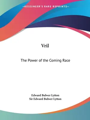 Vril: Az eljövendő faj ereje - Vril: The Power of the Coming Race