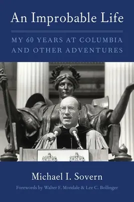 Egy valószínűtlen élet: Hatvan évem a Columbián és más kalandok - An Improbable Life: My Sixty Years at Columbia and Other Adventures