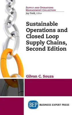 Fenntartható működés és zárt ellátási láncok, második kiadás - Sustainable Operations and Closed Loop Supply Chains, Second Edition