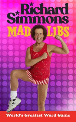 Richard Simmons Mad Libs: Simmons: A világ legnagyszerűbb szójátéka - Richard Simmons Mad Libs: World's Greatest Word Game