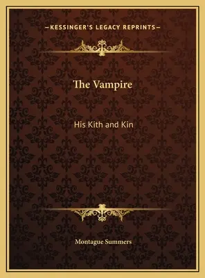 A vámpír: rokonai és rokonai - The Vampire: His Kith and Kin