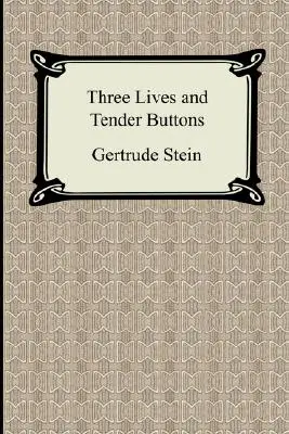 Három élet és gyengéd gombok - Three Lives and Tender Buttons