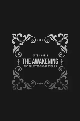 Az ébredés: és válogatott novellák - The Awakening: and Selected Short Stories