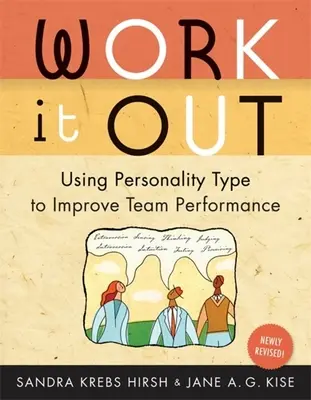 Work It Out: A személyiségtípus felhasználása a csapatteljesítmény javítására - Work It Out: Using Personality Type to Improve Team Performance