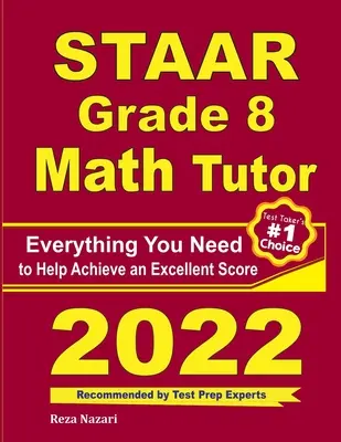 STAAR Grade 8 Math Tutor: Minden, amire szüksége van a kiváló pontszám eléréséhez - STAAR Grade 8 Math Tutor: Everything You Need to Help Achieve an Excellent Score