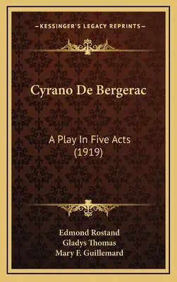 Cyrano de Bergerac: A Play in Five Act (1919) - Cyrano de Bergerac: A Play in Five Acts (1919)