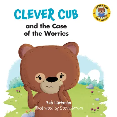 Okos Kölyök és az aggodalmak esete - Clever Cub and the Case of the Worries