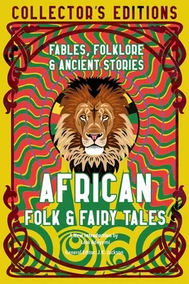 African Folk & Fairy Tales: Ancient Wisdom, Fables & Folkore