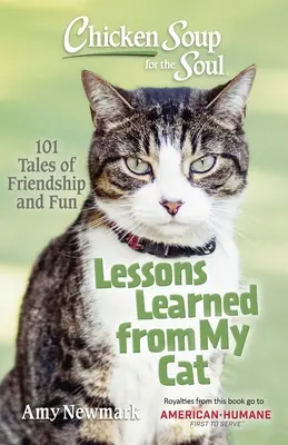 Csirkeleves a léleknek: Tanulságok a macskámtól - Chicken Soup for the Soul: Lessons Learned from My Cat