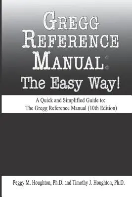 Gregg Reference Manual: The Easy Way! (10. kiadás) - Gregg Reference Manual: The Easy Way! (10th Edition)