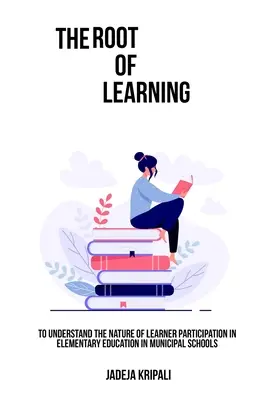 A tanulók részvételének megértése az általános iskolai oktatásban az önkormányzati iskolákban - To understand the nature of learner participation in elementary education in municipal schools