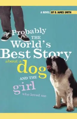 A világ talán legjobb története egy kutyáról és a Th - Probably the World's Best Story about a Dog and Th