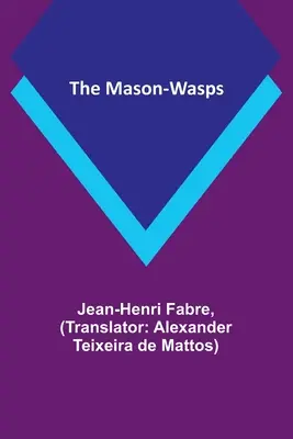 A kőműves-gubók - The Mason-Wasps