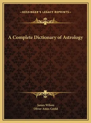 Az asztrológia teljes szótára - A Complete Dictionary of Astrology