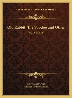 Az öreg nyúl, a vudu és más varázslók - Old Rabbit, The Voodoo and Other Sorcerers