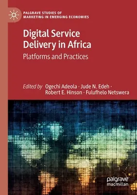 Digitális szolgáltatásnyújtás Afrikában: Platformok és gyakorlatok - Digital Service Delivery in Africa: Platforms and Practices
