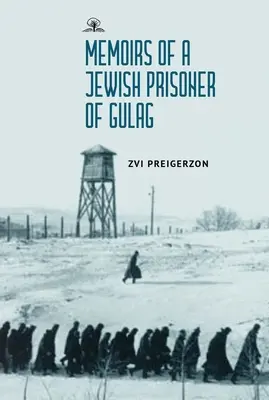 A Gulag egy zsidó foglyának emlékiratai - Memoirs of a Jewish Prisoner of the Gulag