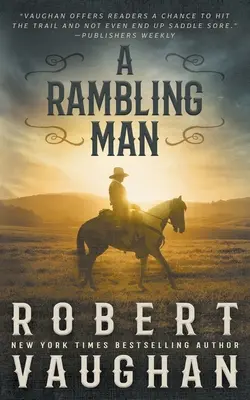 A Rambling Man: Egy klasszikus western kaland - A Rambling Man: A Classic Western Adventure