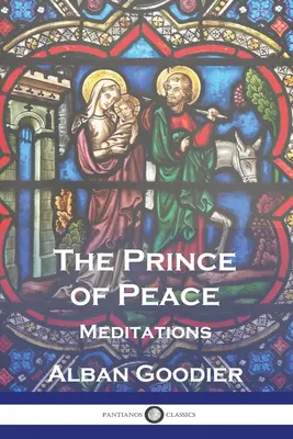 A béke fejedelme: Meditációk - The Prince of Peace: Meditations