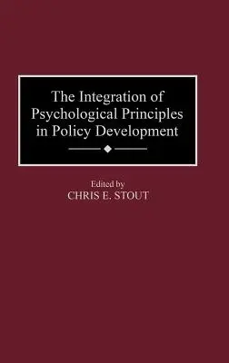 A pszichológiai alapelvek integrálása a politika fejlesztésébe - The Integration of Psychological Principles in Policy Development