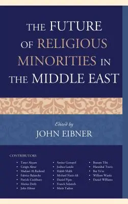 A vallási kisebbségek jövője a Közel-Keleten - The Future of Religious Minorities in the Middle East