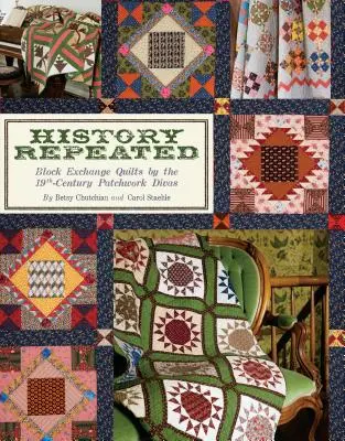 A történelem megismétlődik - Print-On-Demand kiadás: A 19. századi patchwork-dívák blokkcsere-paplanai - History Repeated - Print-On-Demand Edition: Block Exchange Quilts by the 19th-Century Patchwork Divas