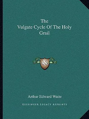 Vulgátní cyklus o svatém grálu - The Vulgate Cycle of the Holy Grail