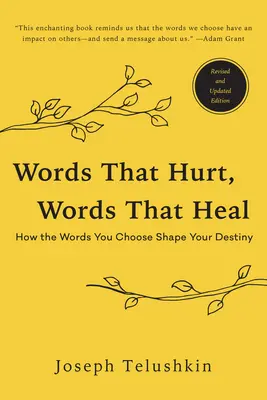 Words That Hurt, Words That Heal, Revised Edition: Hogyan alakítják sorsodat a választott szavaid? - Words That Hurt, Words That Heal, Revised Edition: How the Words You Choose Shape Your Destiny