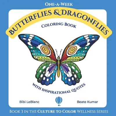 One-A-Week Butterflies and Dragonflies: Színezőkönyv inspiráló idézetekkel - One-A-Week Butterflies and Dragonflies: Coloring Book with Inspirational Quotes