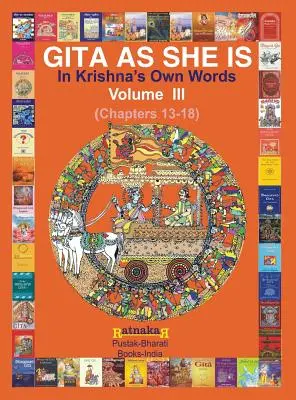 Gítá, ahogyan ő van, Krisna saját szavaival, III. kötet - Gita As She Is, In Krishna's Own Words, Book III