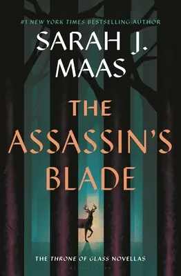 A bérgyilkos pengéje: Az üveg trónja előzményregényei - The Assassin's Blade: The Throne of Glass Prequel Novellas