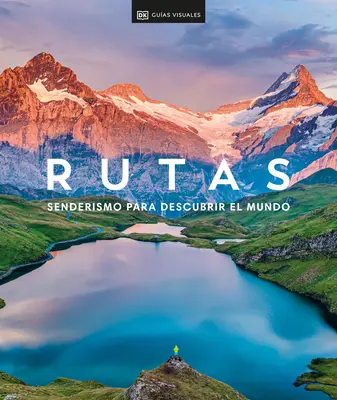 Rutas: Senderismo (Túra): Senderismo Para Descubrir El Mundo (A világ felfedezése) - Rutas: Senderismo (Hike): Senderismo Para Descubrir El Mundo