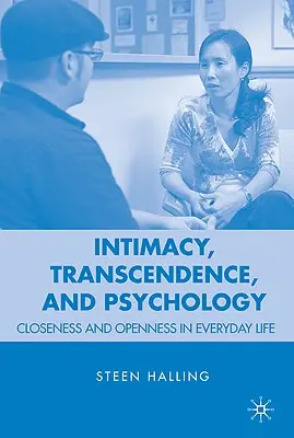 Intimitás, transzcendencia és pszichológia: Közelség és nyitottság a mindennapi életben - Intimacy, Transcendence, and Psychology: Closeness and Openness in Everyday Life