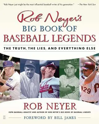 Rob Neyer's Big Book of Baseball Legends: Az igazság, a hazugságok és minden más - Rob Neyer's Big Book of Baseball Legends: The Truth, the Lies, and Everything Else