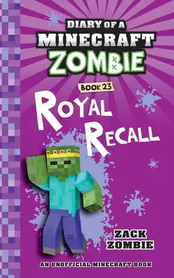 Egy Minecraft-zombi naplója 23. könyv: Királyi visszahívás - Diary of a Minecraft Zombie Book 23: Royal Recall