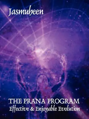 A PRANA PROGRAM - Hatékony és élvezetes fejlődés - THE PRANA PROGRAM - Effective & Enjoyable Evolution