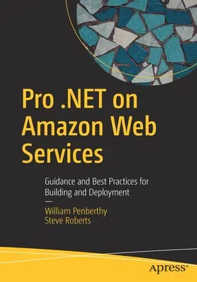 Pro .Net az Amazon Web Services-en: Útmutató és legjobb gyakorlatok az építéshez és a telepítéshez - Pro .Net on Amazon Web Services: Guidance and Best Practices for Building and Deployment