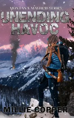 Végtelen pusztítás: Amerika új apokalipszise - Unending Havoc: Montana Mayhem Book 1 America's New Apocalypse