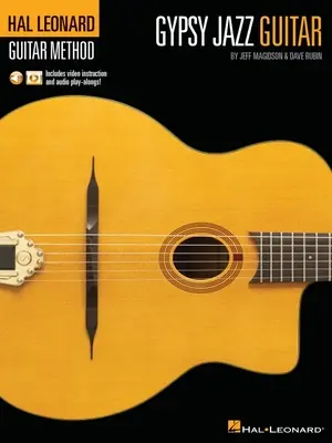 Hal Leonard Gypsy Jazz Guitar Method by Jeff Magidson & Dave Rubin: Videóoktatással és audio play-alongokkal! - Hal Leonard Gypsy Jazz Guitar Method by Jeff Magidson & Dave Rubin: Includes Video Instruction and Audio Play-Alongs!