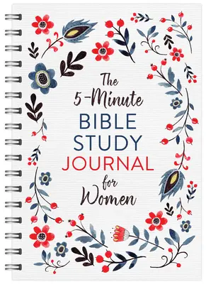 The 5-Minute Bible Study Journal for Women (5 perces bibliatanulmányozási napló nőknek) - The 5-Minute Bible Study Journal for Women