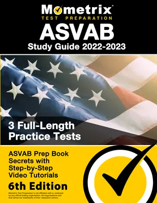 ASVAB Study Guide 2022-2023 - ASVAB Prep Book Secrets, 3 Full-Length Practice Tests, Step-By-Step Video Tutorials: [6. kiadás] - ASVAB Study Guide 2022-2023 - ASVAB Prep Book Secrets, 3 Full-Length Practice Tests, Step-By-Step Video Tutorials: [6th Edition]