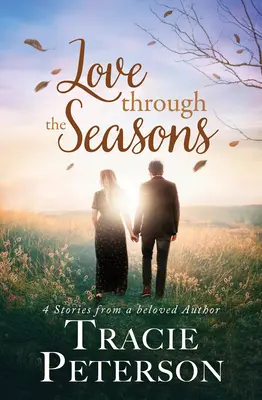 Szerelem az évszakokon át: 4 történet szeretett szerzőtől - Love Through the Seasons: 4 Stories from Beloved Author