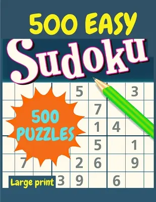 EASY Sudoku: 500 könnyű Sudoku rejtvény és megoldása - tökéletes kezdőknek - EASY Sudoku: 500 Easy Sudoku Puzzles and Solutions - Perfect for Beginners