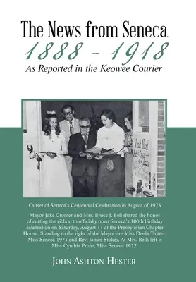A senecai hírek - 1888 - 1918 - a Keowee Courier tudósítása szerint - The News from Seneca - 1888 - 1918 - as Reported in the Keowee Courier