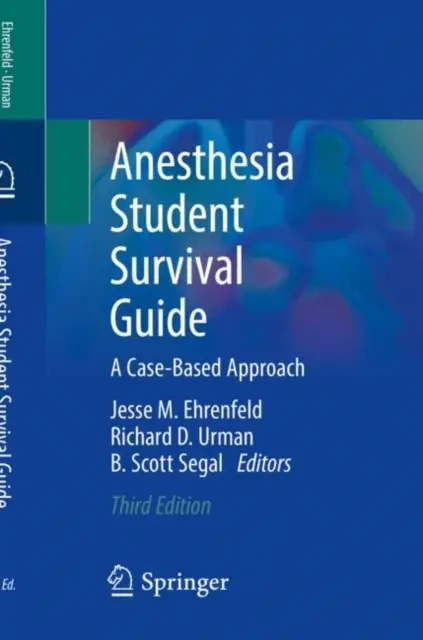 Aneszteziológiai hallgatói túlélési útmutató: A Case-Based Approach - Anesthesia Student Survival Guide: A Case-Based Approach