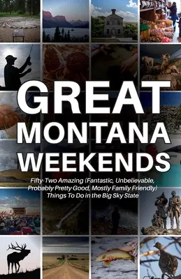 Nagyszerű montanai hétvégék - Great Montana Weekends