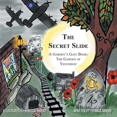 A titkos csúszda: A Garden's Gate Book: A tegnapi kert - The Secret Slide: A Garden's Gate Book: The Garden of Yesterday