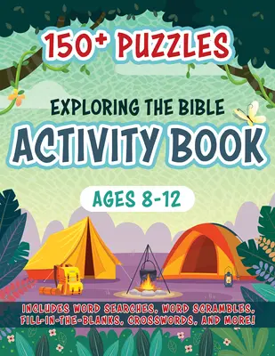 Exploring the Bible Activity Book: 150+ rejtvény 8-12 éveseknek - Exploring the Bible Activity Book: 150+ Puzzles for Ages 8-12