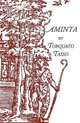 Aminta: Egy pásztorjáték - Aminta: A Pastoral Play